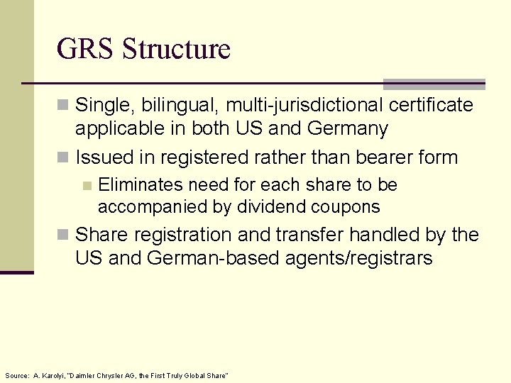 GRS Structure n Single, bilingual, multi-jurisdictional certificate applicable in both US and Germany n
