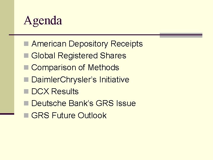 Agenda n American Depository Receipts n Global Registered Shares n Comparison of Methods n