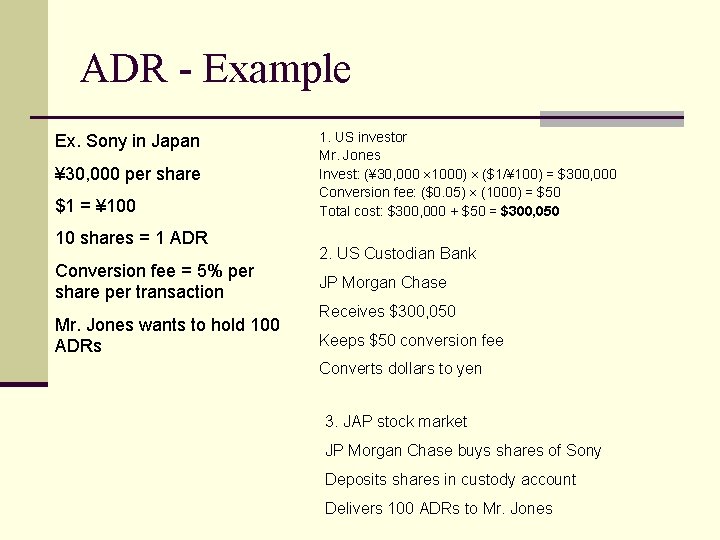 ADR - Example Ex. Sony in Japan ¥ 30, 000 per share $1 =