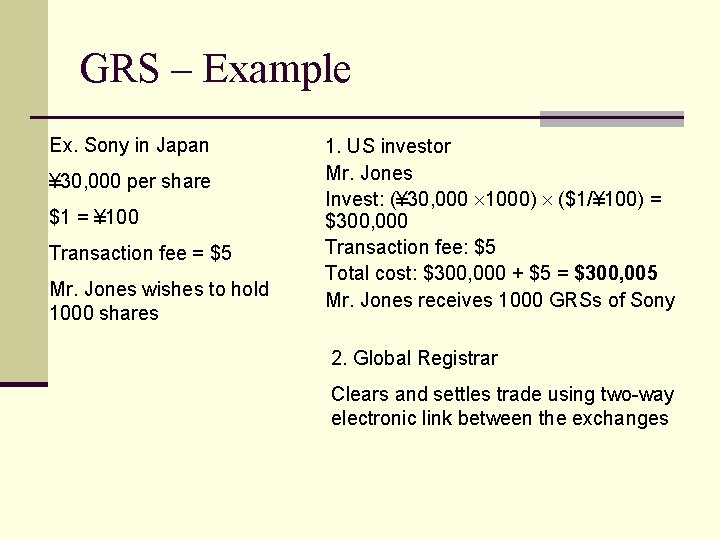 GRS – Example Ex. Sony in Japan ¥ 30, 000 per share $1 =