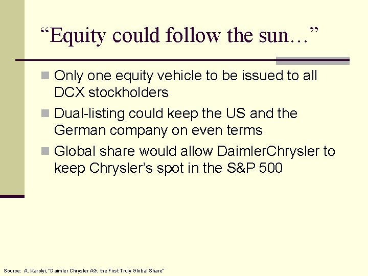 “Equity could follow the sun…” n Only one equity vehicle to be issued to