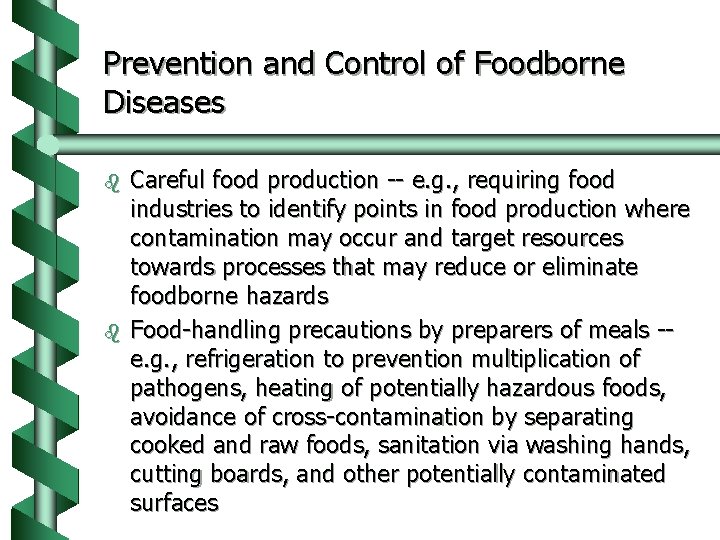 Prevention and Control of Foodborne Diseases b b Careful food production -- e. g.