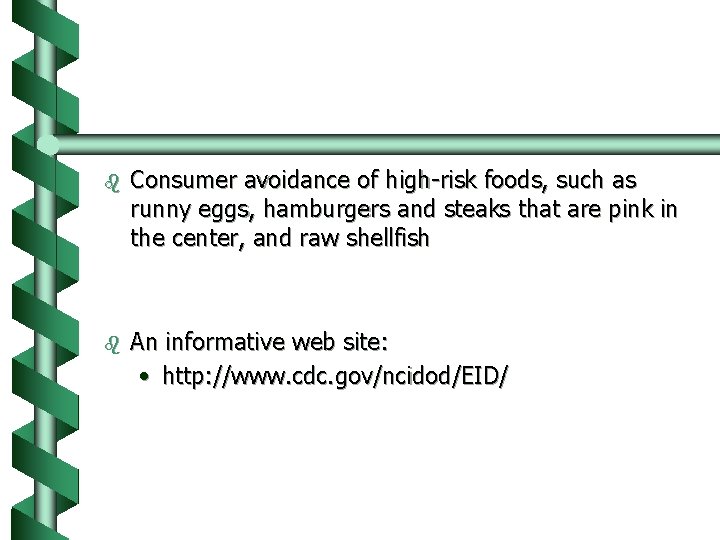 b Consumer avoidance of high-risk foods, such as runny eggs, hamburgers and steaks that