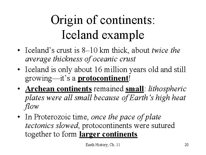 Origin of continents: Iceland example • Iceland’s crust is 8– 10 km thick, about