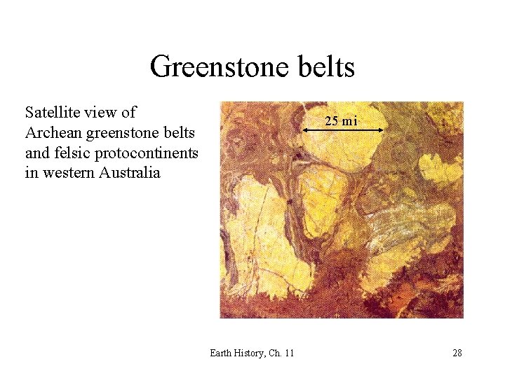 Greenstone belts Satellite view of Archean greenstone belts and felsic protocontinents in western Australia