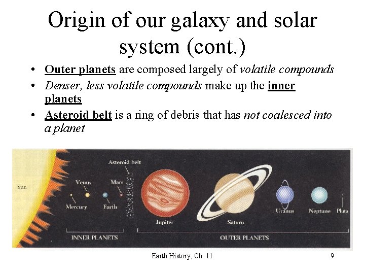 Origin of our galaxy and solar system (cont. ) • Outer planets are composed