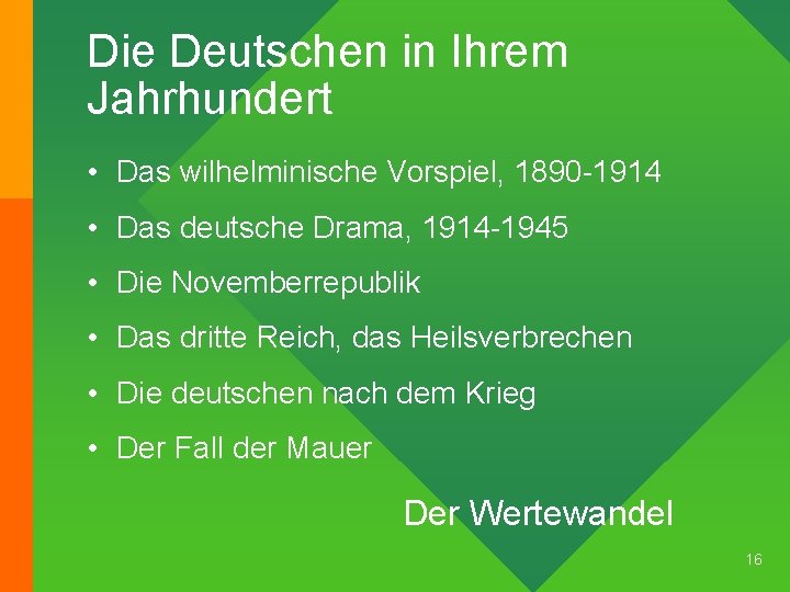 Die Deutschen in Ihrem Jahrhundert • Das wilhelminische Vorspiel, 1890 -1914 • Das deutsche