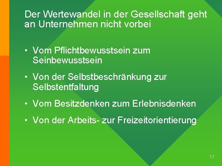 Der Wertewandel in der Gesellschaft geht an Unternehmen nicht vorbei • Vom Pflichtbewusstsein zum