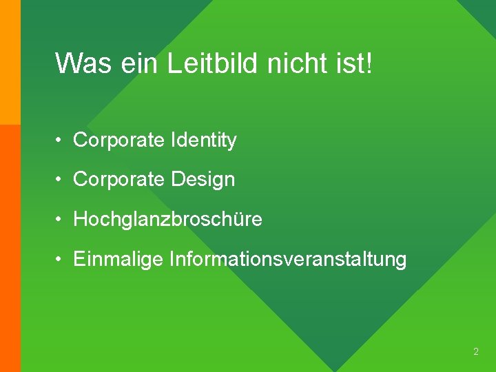 Was ein Leitbild nicht ist! • Corporate Identity • Corporate Design • Hochglanzbroschüre •