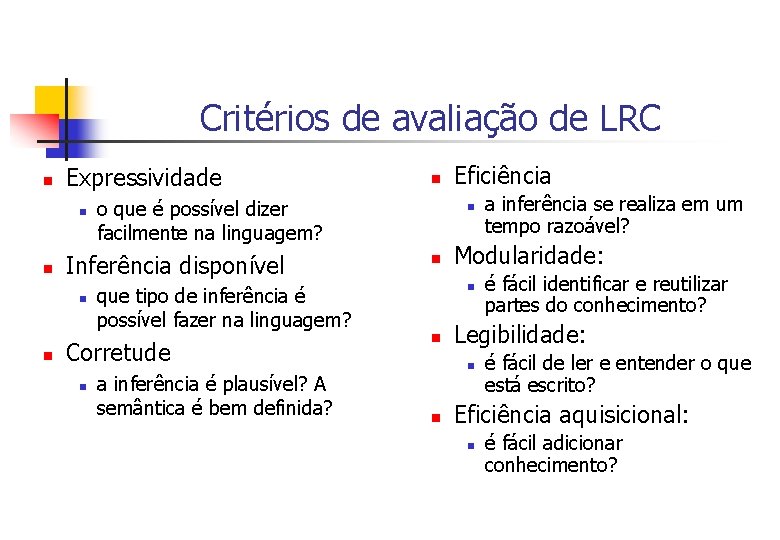 Critérios de avaliação de LRC n Expressividade n n n o que é possível