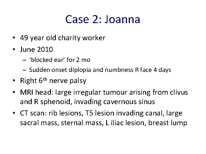 Case 2: Joanna • 49 year old charity worker • June 2010 – ‘blocked