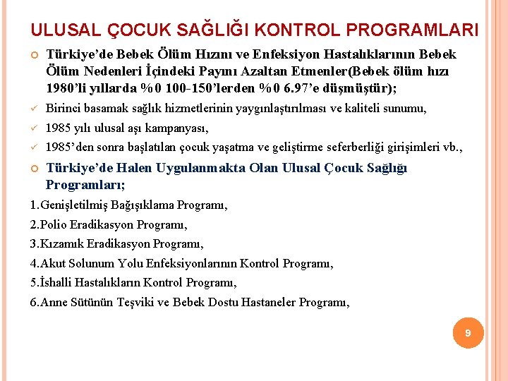 ULUSAL ÇOCUK SAĞLIĞI KONTROL PROGRAMLARI Türkiye’de Bebek Ölüm Hızını ve Enfeksiyon Hastalıklarının Bebek Ölüm