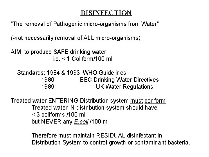 DISINFECTION “The removal of Pathogenic micro-organisms from Water” (-not necessarily removal of ALL micro-organisms)