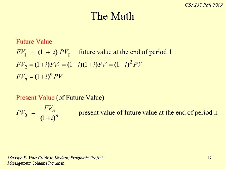 CSc 233 Fall 2009 The Math Manage It! Your Guide to Modern, Pragmatic Project