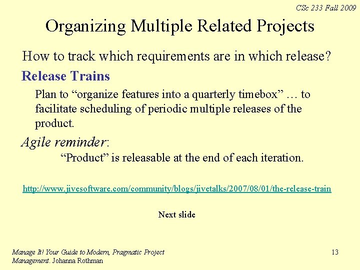 CSc 233 Fall 2009 Organizing Multiple Related Projects How to track which requirements are