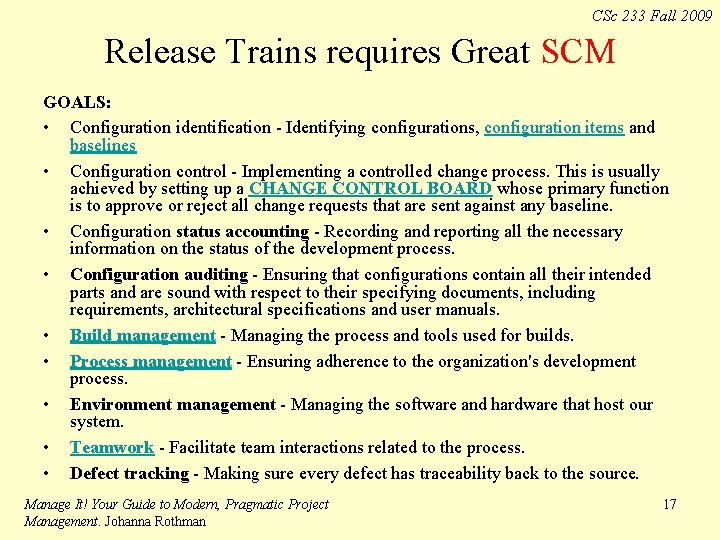 CSc 233 Fall 2009 Release Trains requires Great SCM GOALS: • Configuration identification -