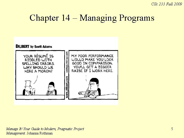 CSc 233 Fall 2009 Chapter 14 – Managing Programs Manage It! Your Guide to