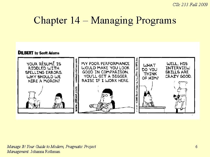 CSc 233 Fall 2009 Chapter 14 – Managing Programs Manage It! Your Guide to