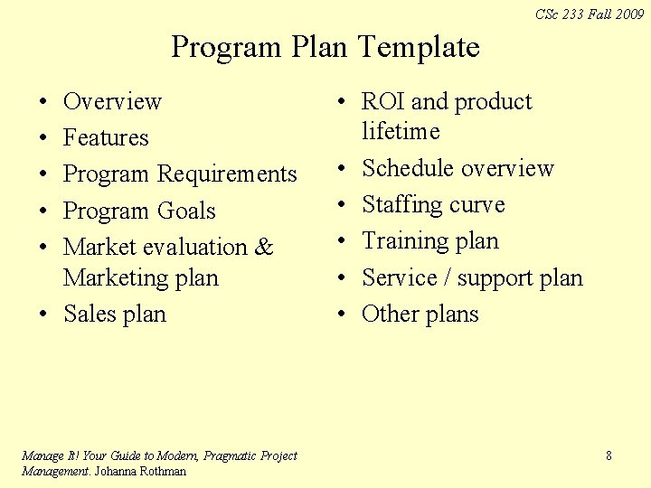 CSc 233 Fall 2009 Program Plan Template • • • Overview Features Program Requirements