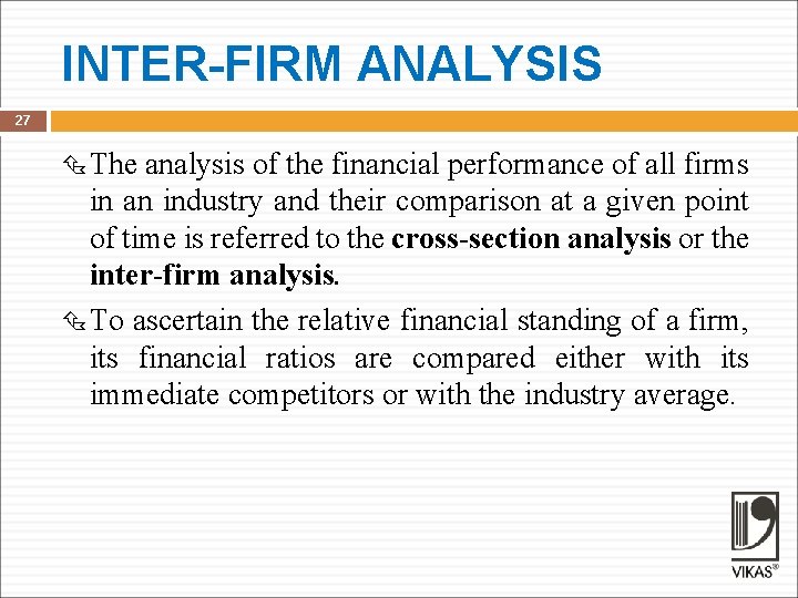 INTER-FIRM ANALYSIS 27 The analysis of the financial performance of all firms in an