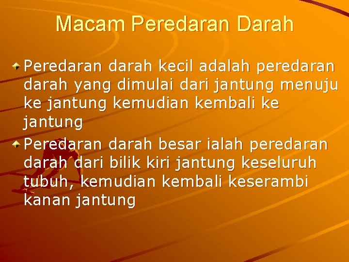 Macam Peredaran Darah Peredaran darah kecil adalah peredaran darah yang dimulai dari jantung menuju