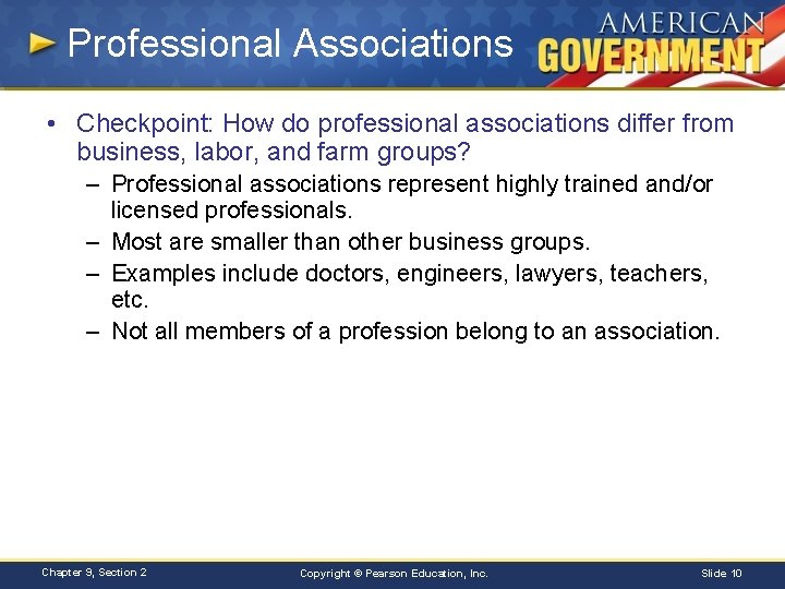Professional Associations • Checkpoint: How do professional associations differ from business, labor, and farm