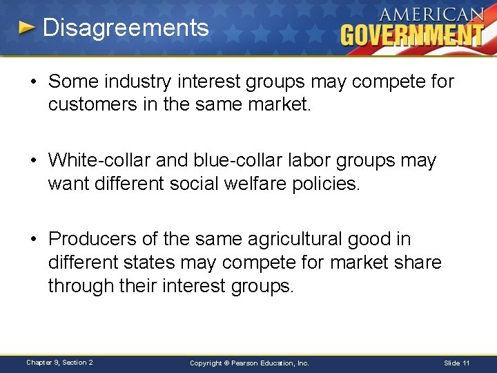 Disagreements • Some industry interest groups may compete for customers in the same market.