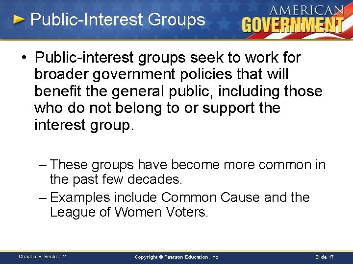 Public-Interest Groups • Public-interest groups seek to work for broader government policies that will