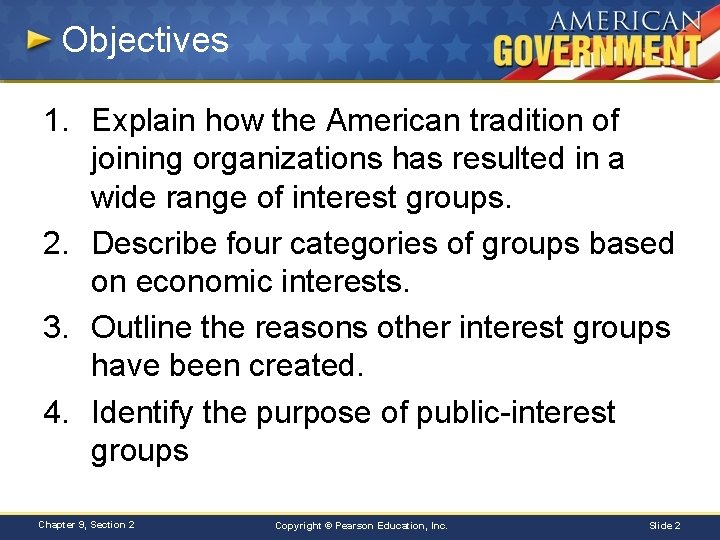 Objectives 1. Explain how the American tradition of joining organizations has resulted in a