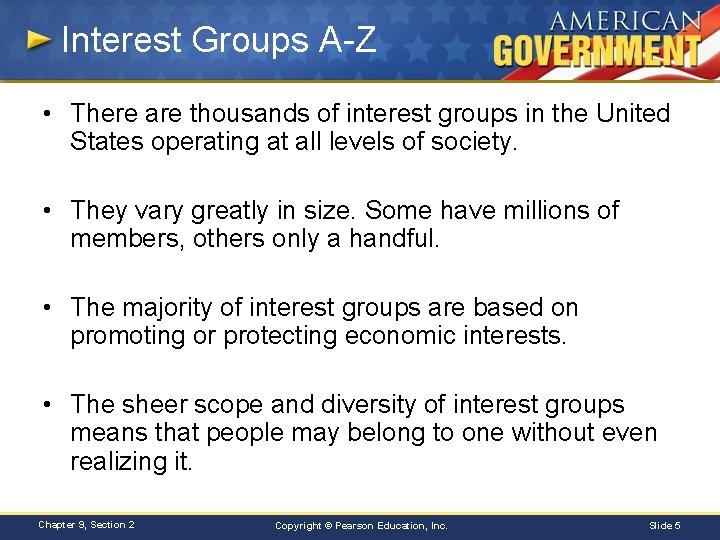Interest Groups A-Z • There are thousands of interest groups in the United States