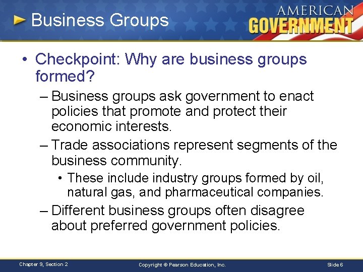 Business Groups • Checkpoint: Why are business groups formed? – Business groups ask government