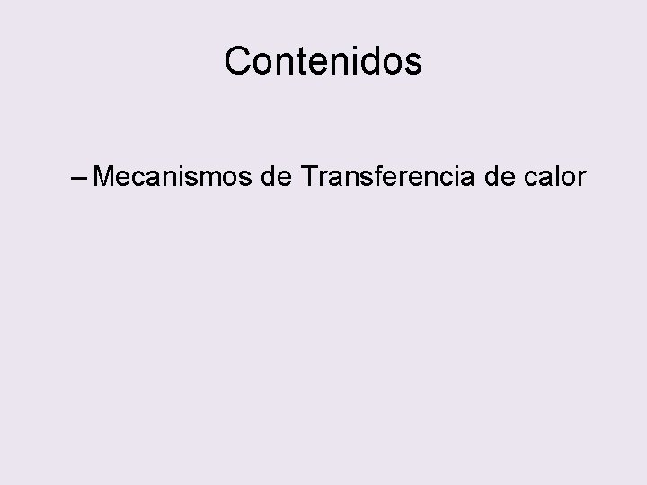 Contenidos – Mecanismos de Transferencia de calor 