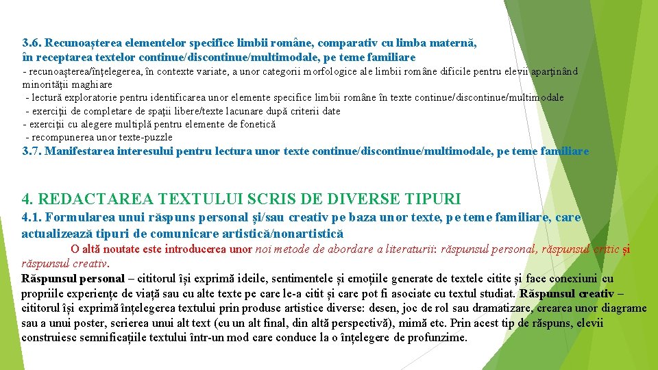3. 6. Recunoașterea elementelor specifice limbii române, comparativ cu limba maternă, în receptarea textelor 3. 6. Recunoașterea elementelor specifice limbii române, comparativ cu limba maternă, în receptarea textelor