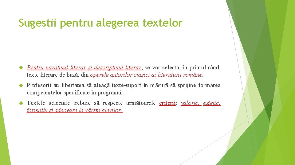 Sugestii pentru alegerea textelor Pentru narativul literar și descriptivul literar, se vor selecta, în Sugestii pentru alegerea textelor Pentru narativul literar și descriptivul literar, se vor selecta, în
