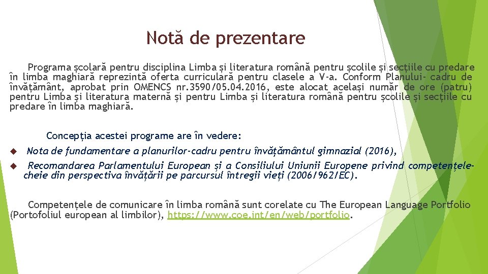 Notă de prezentare Programa școlară pentru disciplina Limba și literatura română pentru școlile și Notă de prezentare Programa școlară pentru disciplina Limba și literatura română pentru școlile și
