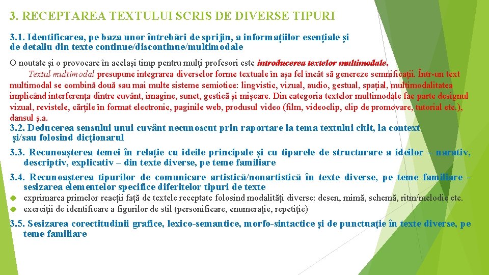 3. RECEPTAREA TEXTULUI SCRIS DE DIVERSE TIPURI 3. 1. Identificarea, pe baza unor întrebări 3. RECEPTAREA TEXTULUI SCRIS DE DIVERSE TIPURI 3. 1. Identificarea, pe baza unor întrebări