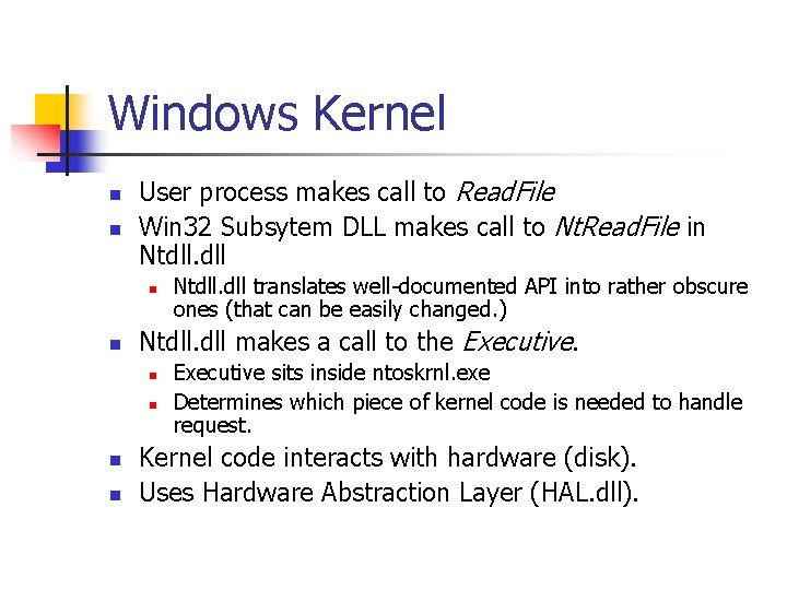 Windows Kernel n n User process makes call to Read. File Win 32 Subsytem