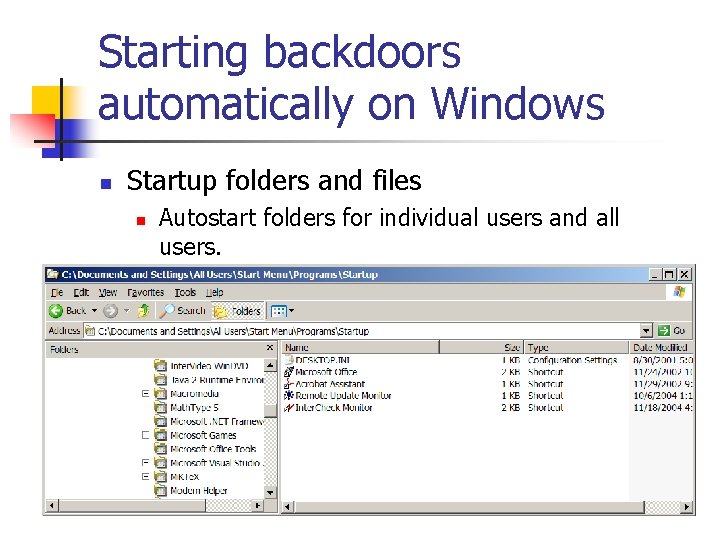 Starting backdoors automatically on Windows n Startup folders and files n Autostart folders for