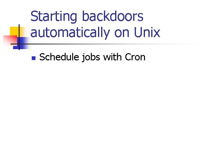 Starting backdoors automatically on Unix n Schedule jobs with Cron 