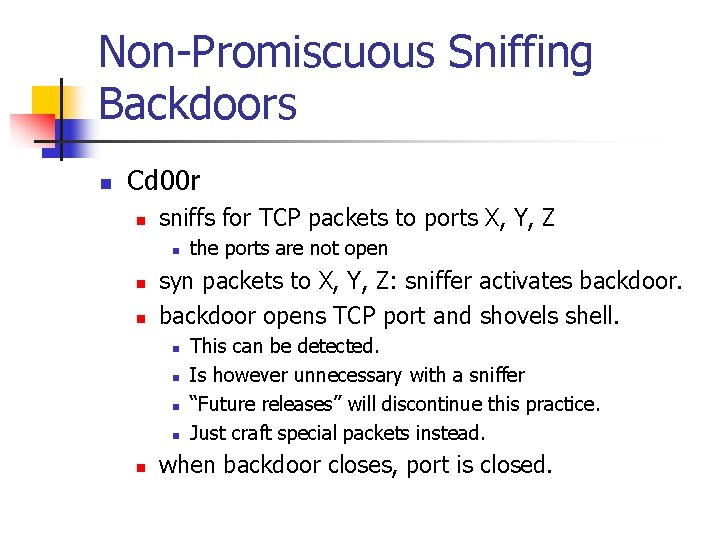 Non-Promiscuous Sniffing Backdoors n Cd 00 r n sniffs for TCP packets to ports