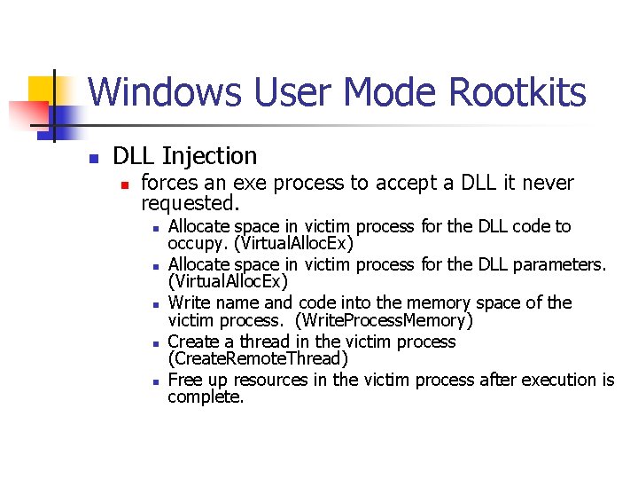 Windows User Mode Rootkits n DLL Injection n forces an exe process to accept