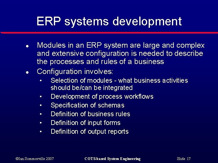 ERP systems development l l Modules in an ERP system are large and complex
