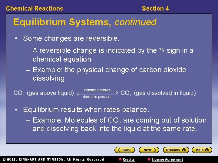 Chemical Reactions Section 4 Equilibrium Systems, continued • Some changes are reversible. – A