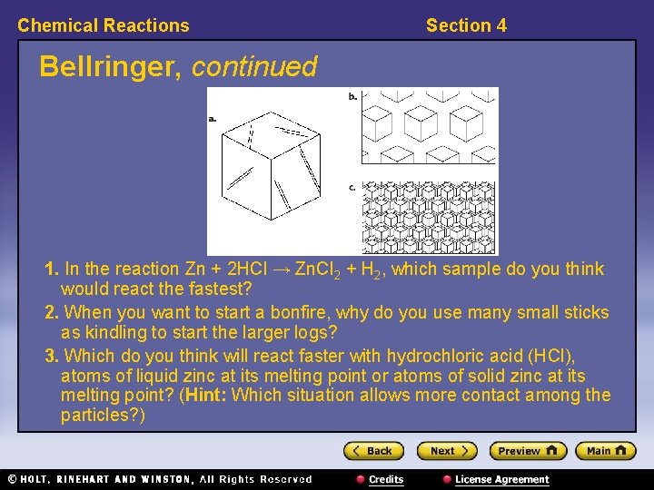 Chemical Reactions Section 4 Bellringer, continued 1. In the reaction Zn + 2 HCl
