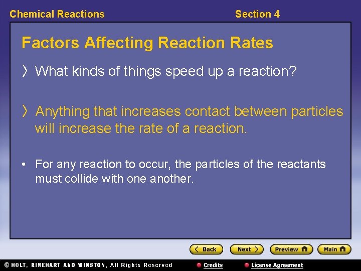 Chemical Reactions Section 4 Factors Affecting Reaction Rates 〉 What kinds of things speed