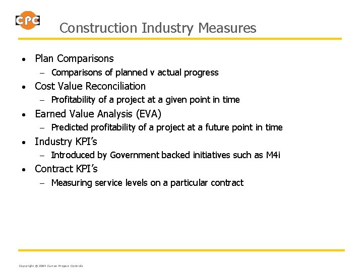 Construction Industry Measures • Plan Comparisons – Comparisons of planned v actual progress •