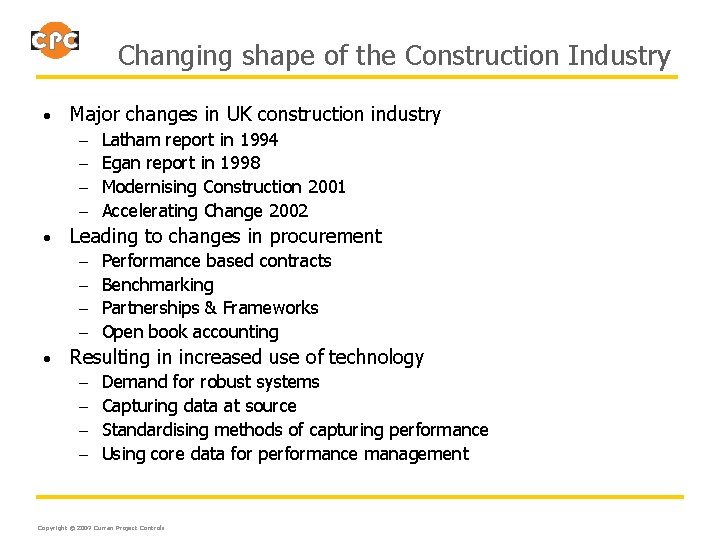 Changing shape of the Construction Industry • Major changes in UK construction industry –