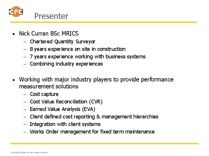 Presenter • Nick Curran BSc MRICS – Chartered Quantity Surveyor – 8 years experience