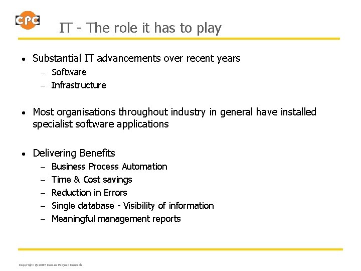 IT - The role it has to play • Substantial IT advancements over recent