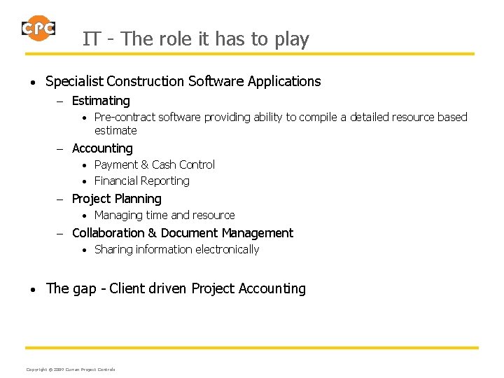 IT - The role it has to play • Specialist Construction Software Applications –
